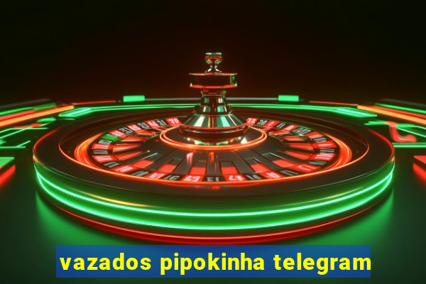 vazados pipokinha telegram